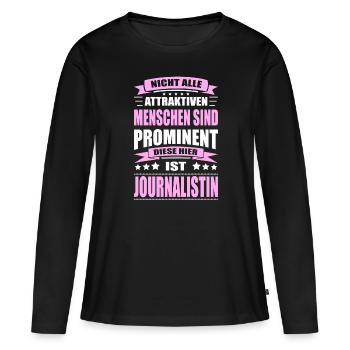 Nicht Alle Menschen Sind Prominent Journalistin - Frauen Premium Bio Langarmshirt - Schwarz - Vorne - Julia (174cm)