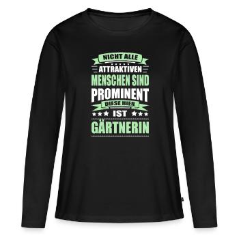 Nicht Alle Menschen Sind Prominent Gärtnerin - Frauen Premium Bio Langarmshirt - Schwarz - Vorne - Julia (174cm)