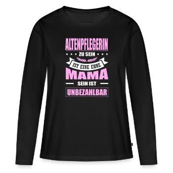 Altenpflegerin Zu Sein Eine Ehre Mama Pflegerin - Frauen Premium Bio Langarmshirt - Schwarz - Vorne - Julia (174cm)