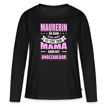Maurerin Zu Sein Eine Ehre Mama Sein Unbezahlbar - Frauen Premium Bio Langarmshirt - Schwarz - Vorne - Julia (174cm)