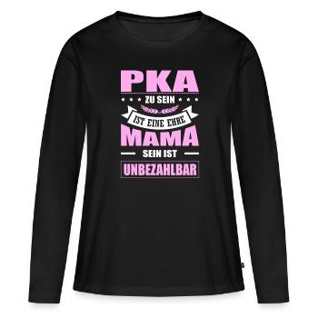 PKA Zu Sein Eine Ehre Mama Sein Unbezahlbar - Frauen Premium Bio Langarmshirt - Schwarz - Vorne - Julia (174cm)
