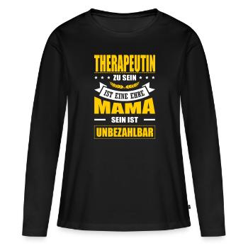 Therapeutin Sein Eine Ehre Mama Sein Unbezahlbar - Frauen Premium Bio Langarmshirt - Schwarz - Vorne - Julia (174cm)