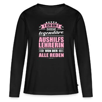 Ich Bin Diese Legendäre Aushilfslehrerin Lehrerin - Frauen Premium Bio Langarmshirt - Schwarz - Vorne - Julia (174cm)