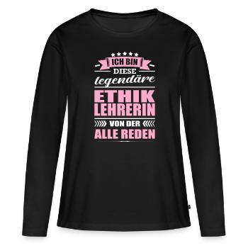 Ich Bin Diese Legendäre Ethiklehrerin Lehrerin - Frauen Premium Bio Langarmshirt - Schwarz - Vorne - Julia (174cm)
