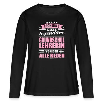 Ich Bin Diese Legendäre Grundschullehrerin Lehrer - Frauen Premium Bio Langarmshirt - Schwarz - Vorne - Julia (174cm)