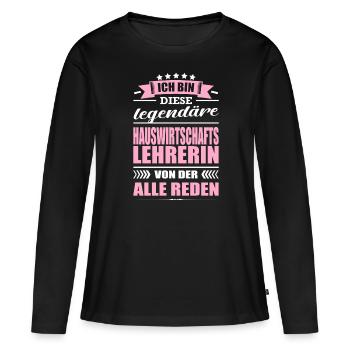 Ich Bin Diese Legendäre Hauswirtschaftslehrerin - Frauen Premium Bio Langarmshirt - Schwarz - Vorne - Julia (174cm)