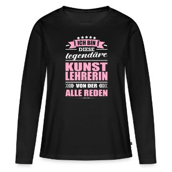 Ich Bin Diese Legendäre Kunstlehrerin Lehrerin - Frauen Premium Bio Langarmshirt - Schwarz - Vorne - Julia (174cm)