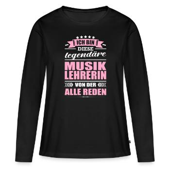 Ich Bin Diese Legendäre Musiklehrerin Lehrerin - Frauen Premium Bio Langarmshirt - Schwarz - Vorne - Julia (174cm)