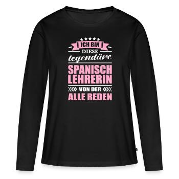 Ich Bin Diese Legendäre Spanischlehrerin Lehrerin - Frauen Premium Bio Langarmshirt - Schwarz - Vorne - Julia (174cm)