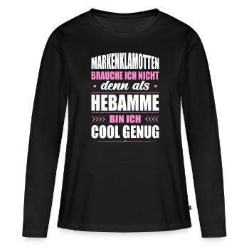 Markenklamotten Brauche Ich Nicht Hebamme - Frauen Premium Bio Langarmshirt - Schwarz - Vorne - Julia (174cm)