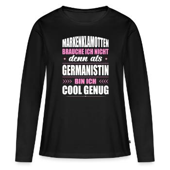 Markenklamotten Brauche Ich Nicht Germanistin - Frauen Premium Bio Langarmshirt - Schwarz - Vorne - Julia (174cm)