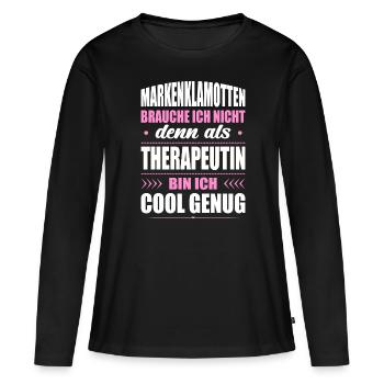 Markenklamotten Brauche Ich Nicht Therapeutin - Frauen Premium Bio Langarmshirt - Schwarz - Vorne - Julia (174cm)