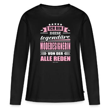 Ich Bin Diese Legendäre Modedesignerin Modedesign - Frauen Premium Bio Langarmshirt - Schwarz - Vorne - Julia (174cm)