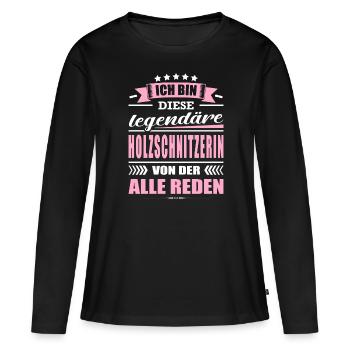 Ich Bin Diese Legendäre Holzschnitzerin - Frauen Premium Bio Langarmshirt - Schwarz - Vorne - Julia (174cm)
