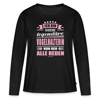 Ich Bin Diese Legendäre Vogelhalterin Vogelkunde - Frauen Premium Bio Langarmshirt - Schwarz - Vorne - Julia (174cm)