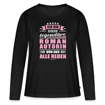 Ich Bin Diese Legendäre Romanautorin Autorin - Frauen Premium Bio Langarmshirt - Schwarz - Vorne - Julia (174cm)