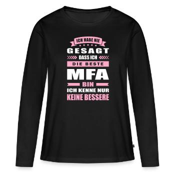 Ich Habe Nie Gesagt Die Beste MFA Bin - Frauen Premium Bio Langarmshirt - Schwarz - Vorne - Julia (174cm)