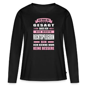 Ich Habe Nie Gesagt Die Beste Rechtspflegerin Bin - Frauen Premium Bio Langarmshirt - Schwarz - Vorne - Julia (174cm)