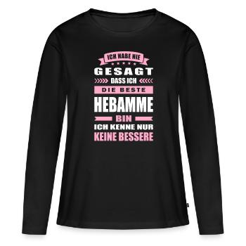Ich Habe Nie Gesagt Die Beste Hebamme Bin - Frauen Premium Bio Langarmshirt - Schwarz - Vorne - Julia (174cm)