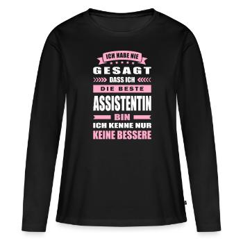Ich Habe Nie Gesagt Die Beste Assistentin Bin - Frauen Premium Bio Langarmshirt - Schwarz - Vorne - Julia (174cm)
