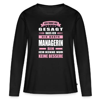 Ich Habe Nie Gesagt Die Beste Managerin Bin - Frauen Premium Bio Langarmshirt - Schwarz - Vorne - Julia (174cm)