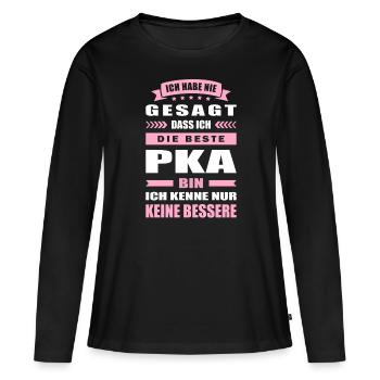 Ich Habe Nie Gesagt Die Beste PKA Bin - Frauen Premium Bio Langarmshirt - Schwarz - Vorne - Julia (174cm)