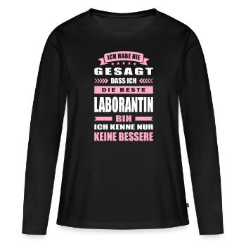 Ich Habe Nie Gesagt Die Beste Laborantin Bin - Frauen Premium Bio Langarmshirt - Schwarz - Vorne - Julia (174cm)