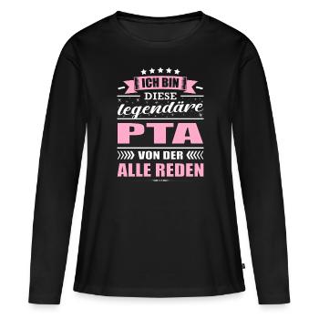 Ich Bin Diese Legendäre PTA Von Der Alle Reden - Frauen Premium Bio Langarmshirt - Schwarz - Vorne - Julia (174cm)