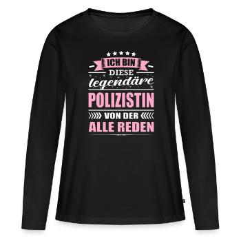 Ich Bin Diese Legendäre Polizistin Polizei - Frauen Premium Bio Langarmshirt - Schwarz - Vorne - Julia (174cm)