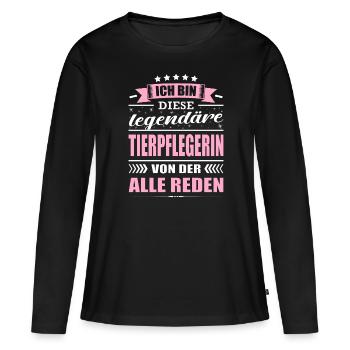 Ich Bin Diese Legendäre Tierpflegerin - Frauen Premium Bio Langarmshirt - Schwarz - Vorne - Julia (174cm)