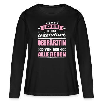 Ich Bin Diese Legendäre Oberärztin Arzt Facharzt - Frauen Premium Bio Langarmshirt - Schwarz - Vorne - Julia (174cm)