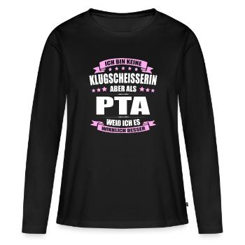 Ich Bin Keine Klugscheisserin PTA Apotheke - Frauen Premium Bio Langarmshirt - Schwarz - Vorne - Julia (174cm)