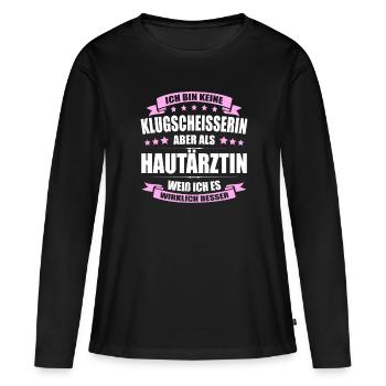 Ich Bin Keine Klugscheisserin Hautärztin Ärztin - Frauen Premium Bio Langarmshirt - Schwarz - Vorne - Julia (174cm)
