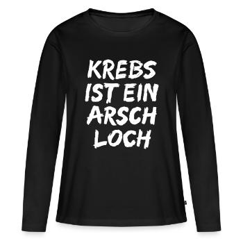 Krebs ist ein Arschloch ! - Frauen Premium Bio Langarmshirt - Schwarz - Vorne - Julia (174cm)