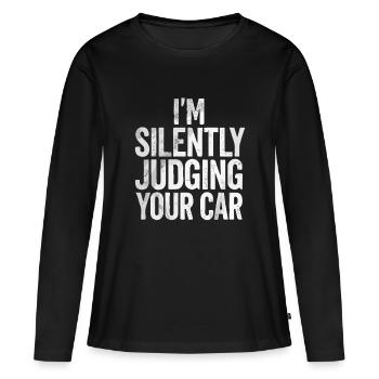 I silently judge your car - Women's Premium Organic Long Sleeve Shirt - black - Front - Julia (174cm)