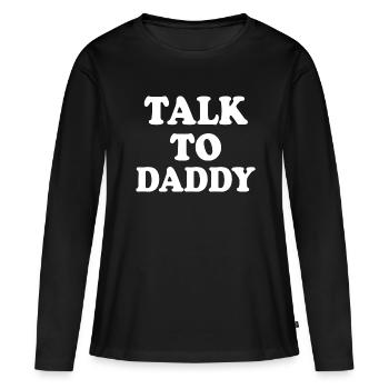 Talk to daddy - T-shirt manches longues Premium bio Femme - noir - Devant - Julia (174cm)