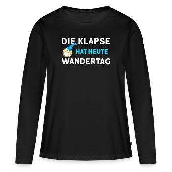 Die Klapse hat heute Wandertag lustiger Spruch - Frauen Premium Bio Langarmshirt - Schwarz - Vorne - Julia (174cm)