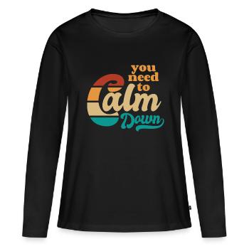 Vous devez vous calmer - Reg dich ab - Spruch - T-shirt manches longues Premium bio Femme - noir - Devant - Julia (174cm)