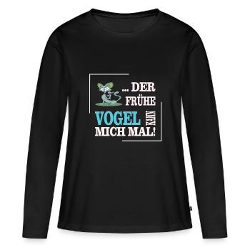 DER FRUeHE VOGEL KANN MICH MAL Shirt Morgenmuffe - Frauen Premium Bio Langarmshirt - Schwarz - Vorne - Julia (174cm)