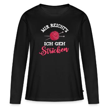 Mir Reichts Ich Geh Stricken Nähen Häkeln Oma - Frauen Premium Bio Langarmshirt - Schwarz - Vorne - Julia (174cm)
