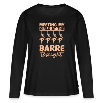 Triff Meine Mädchen Beim Barre Tonight Dance - Frauen Premium Bio Langarmshirt - Schwarz - Vorne - Julia (174cm)