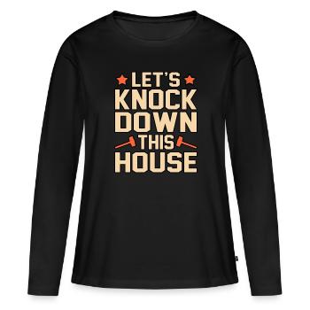Cadeau de rénovation de destruction de maison - T-shirt manches longues Premium bio Femme - noir - Devant - Julia (174cm)