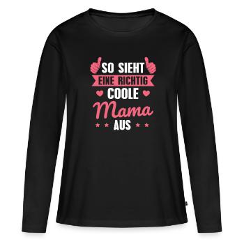 Muttertag Coole Mama Geschenk - Frauen Premium Bio Langarmshirt - Schwarz - Vorne - Julia (174cm)