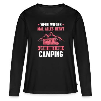 Campen Alles nervt Wohnmobil Camperin - Frauen Premium Bio Langarmshirt - Schwarz - Vorne - Julia (174cm)