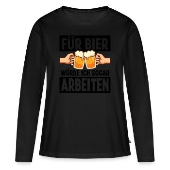 Bier Trinken Sprüche Arbeiten Faul Belohnung - Frauen Premium Bio Langarmshirt - Schwarz - Vorne - Julia (174cm)