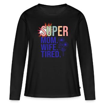 SUPER MAMA - Frauen Premium Bio Langarmshirt - Schwarz - Vorne - Julia (174cm)