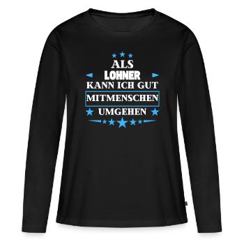 Als Lohner Mitmenschen Umgehen. - Frauen Premium Bio Langarmshirt - Schwarz - Vorne - Julia (174cm)