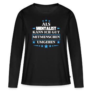 En tant que mentaliste, vous pouvez éviter les autres êtres humains. - T-shirt manches longues Premium bio Femme - noir - Devant - Julia (174cm)