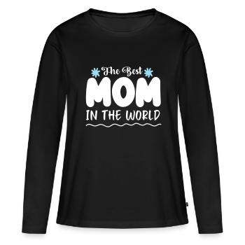 The Best Mom In The World Best Mom Mommy Mom - Women's Premium Organic Long Sleeve Shirt - black - Front - Julia (174cm)