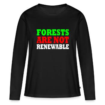 forests are not renewable - Women's Premium Organic Long Sleeve Shirt - black - Front - Julia (174cm)